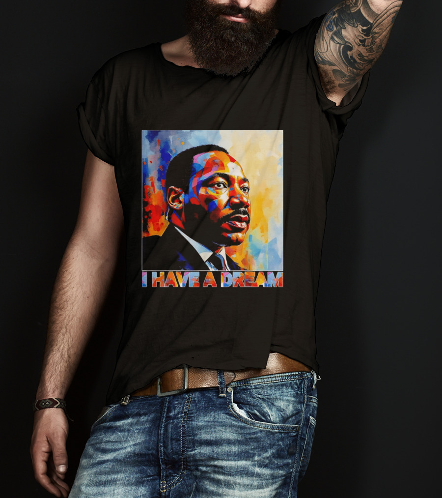 Black History Month Martin Luther King I Have A Dream T-Shirt