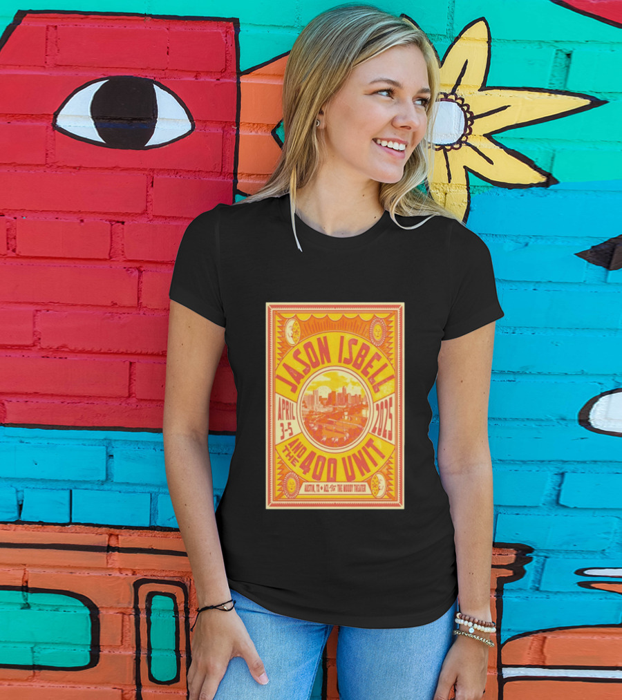 Jason Isbell And The 400 Unit Austin TX April 3 5 2025 ACL Live Moody Theater T-Shirt