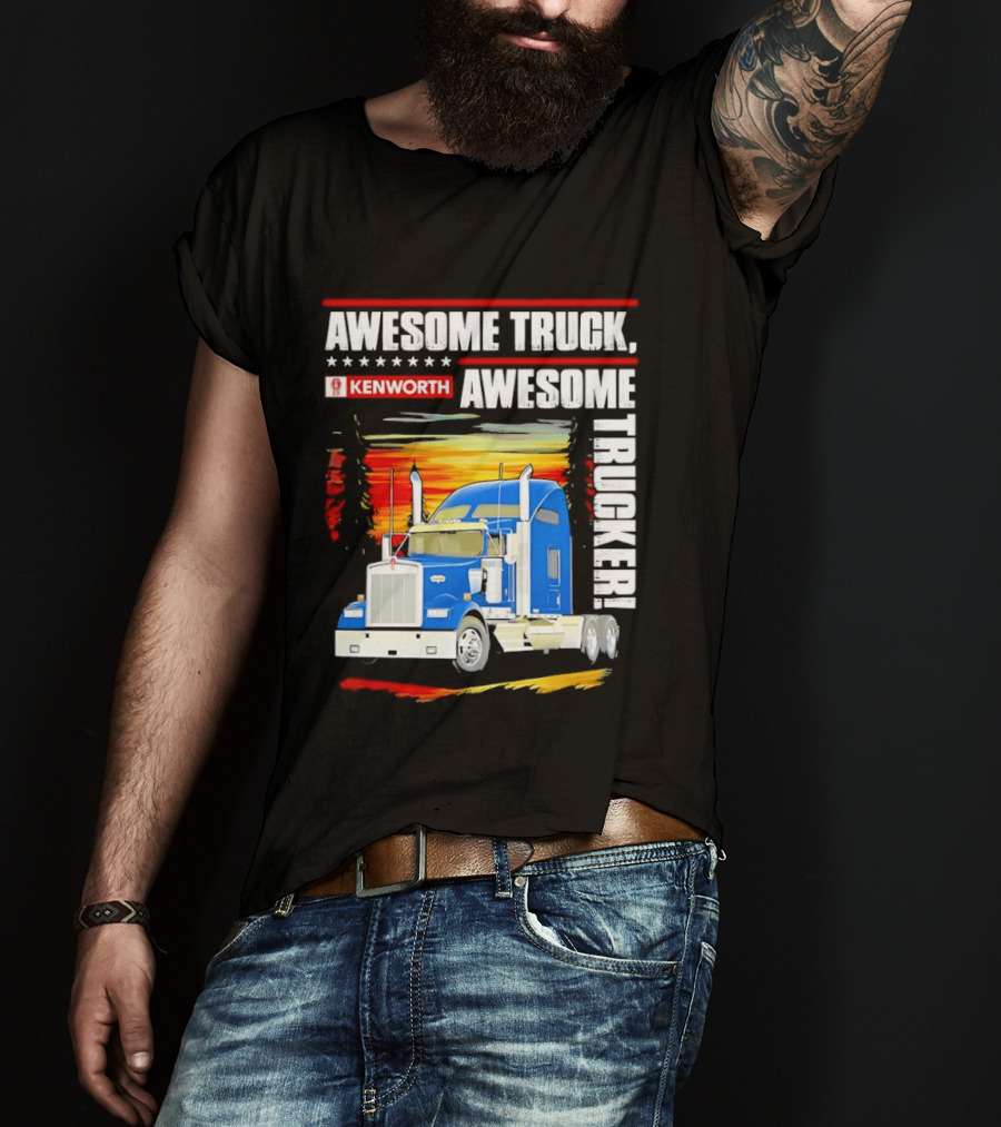Awesome Kenworth Truck Awesome Trucker T-Shirt