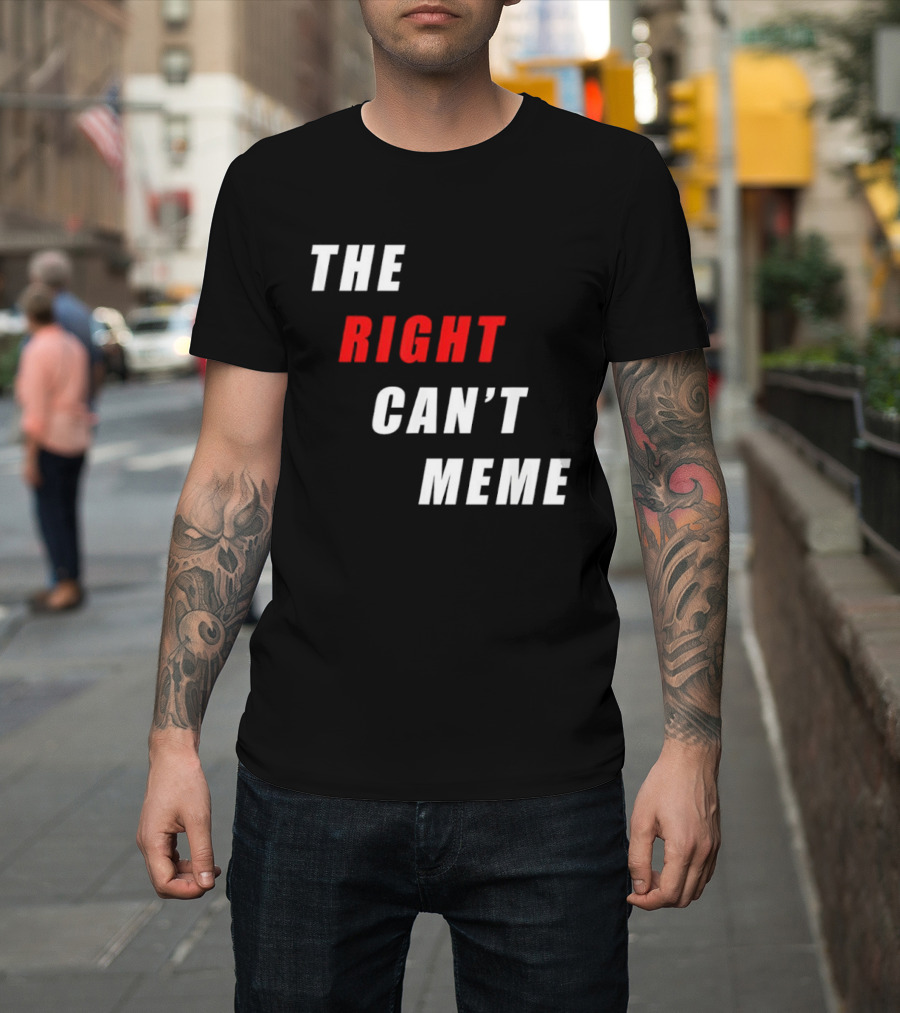 The Right Can't Meme T-Shirt