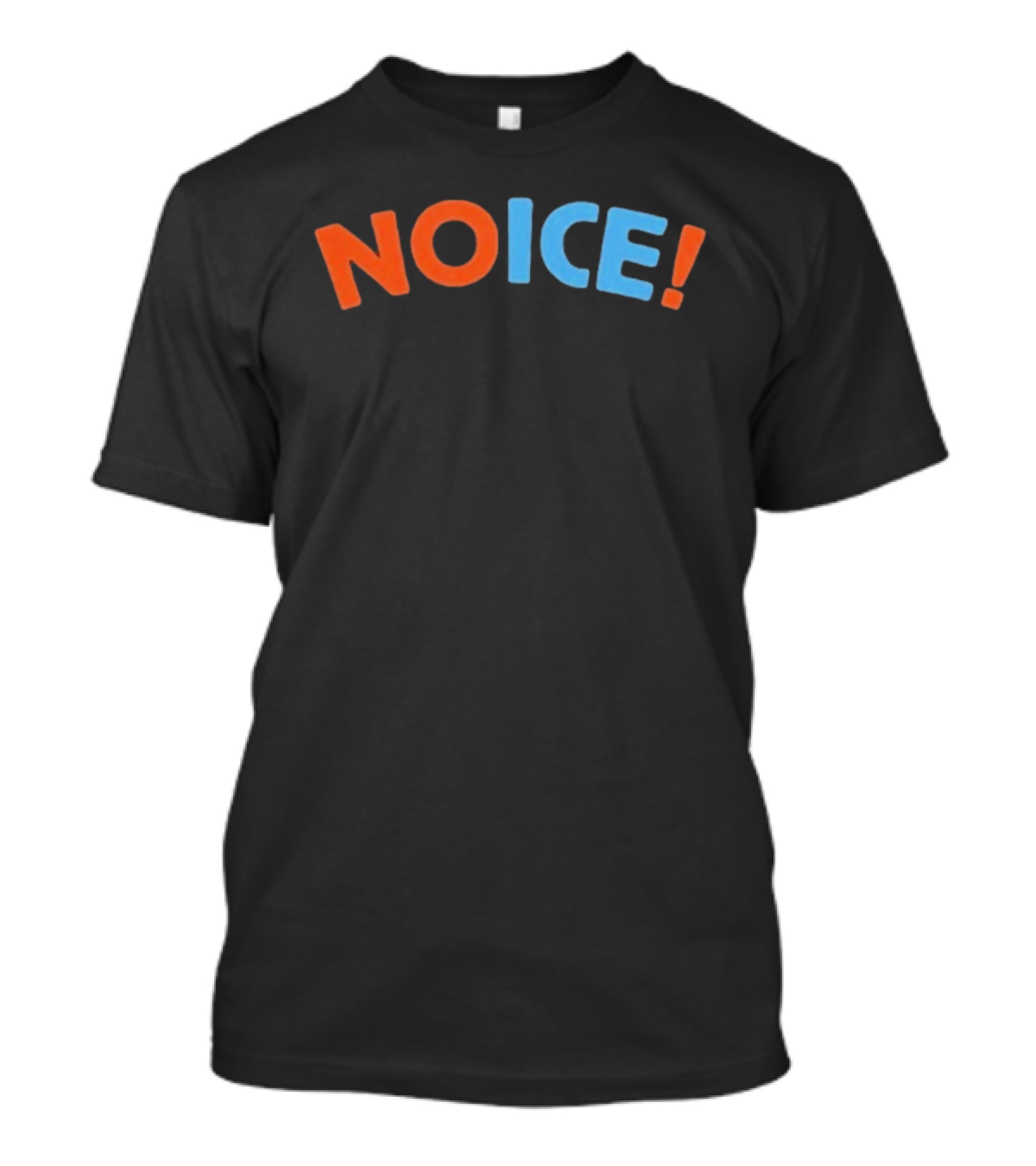 No ICE Is Noice NOICE! Fun Phrase For Trendy Humor T-Shirt