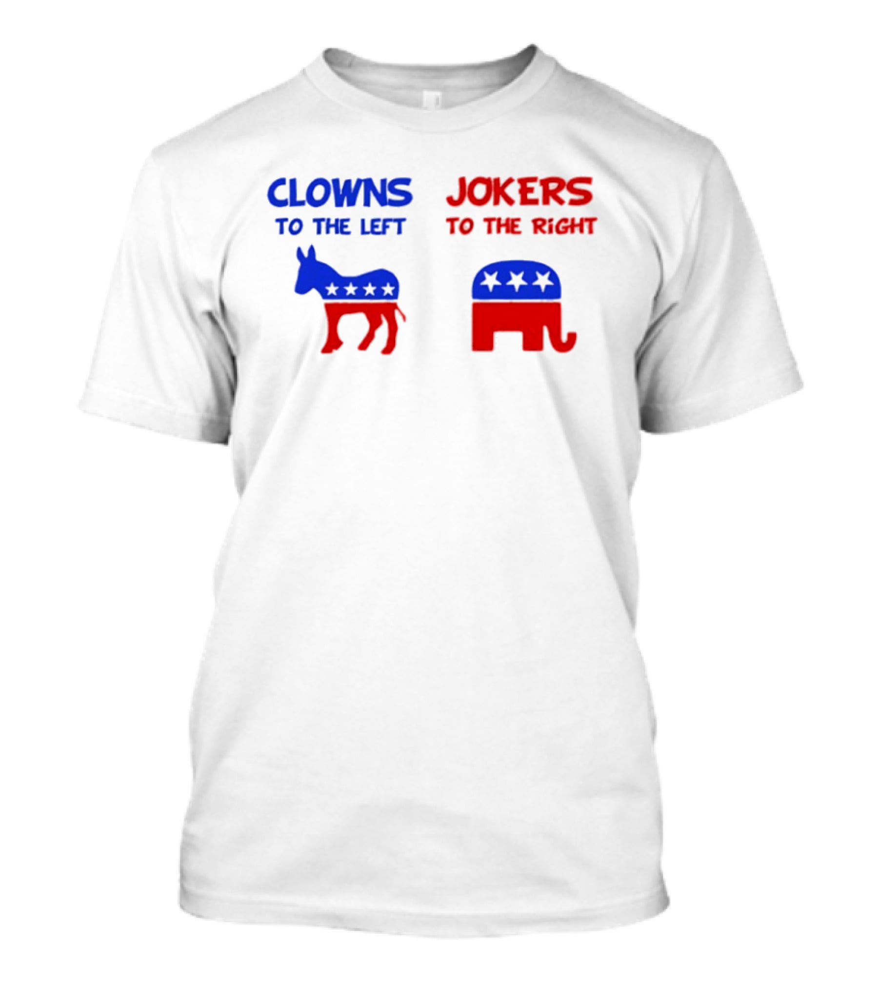 Clowns To The Left Jokers To The Right Donkey Elephant Stars T-Shirt