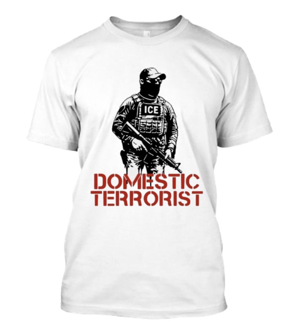 Domestic Terrorist ICE Abolish Now T-Shirt