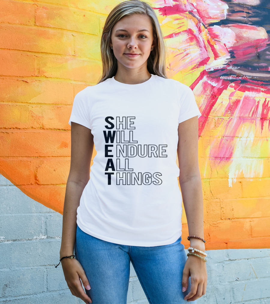 SWEAT She Will Endure All Things T-Shirt