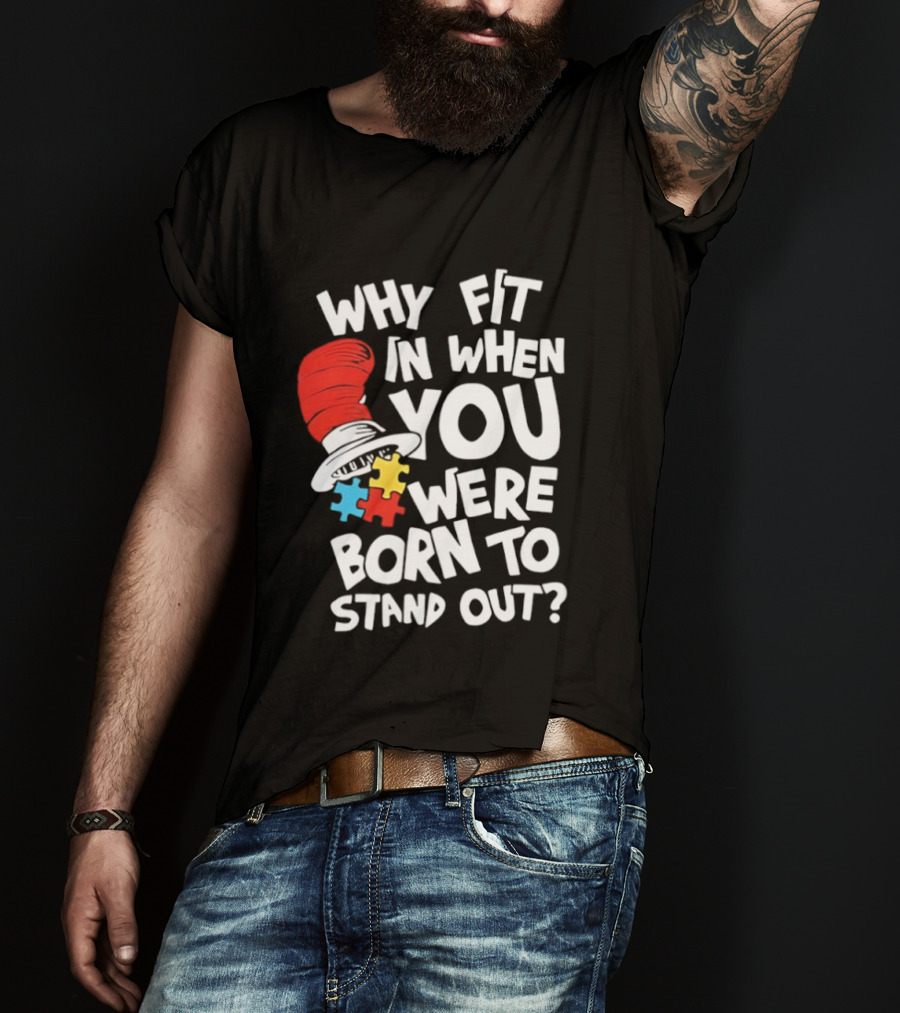 Dr Seuss Why Fit In When You Were Born To Stand Out Cat In The Hat Puzzle Autism Awareness T-Shirt