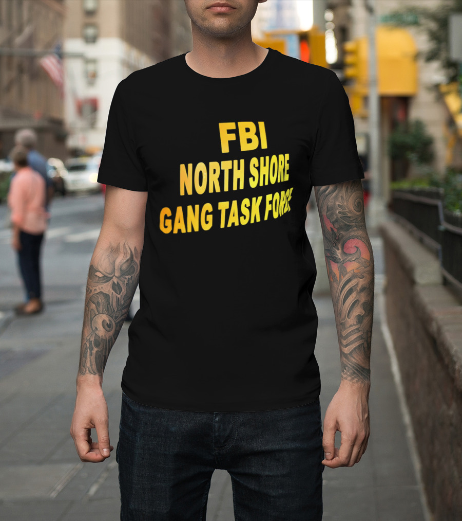 FBI North Shore Gang Task Force T-Shirt