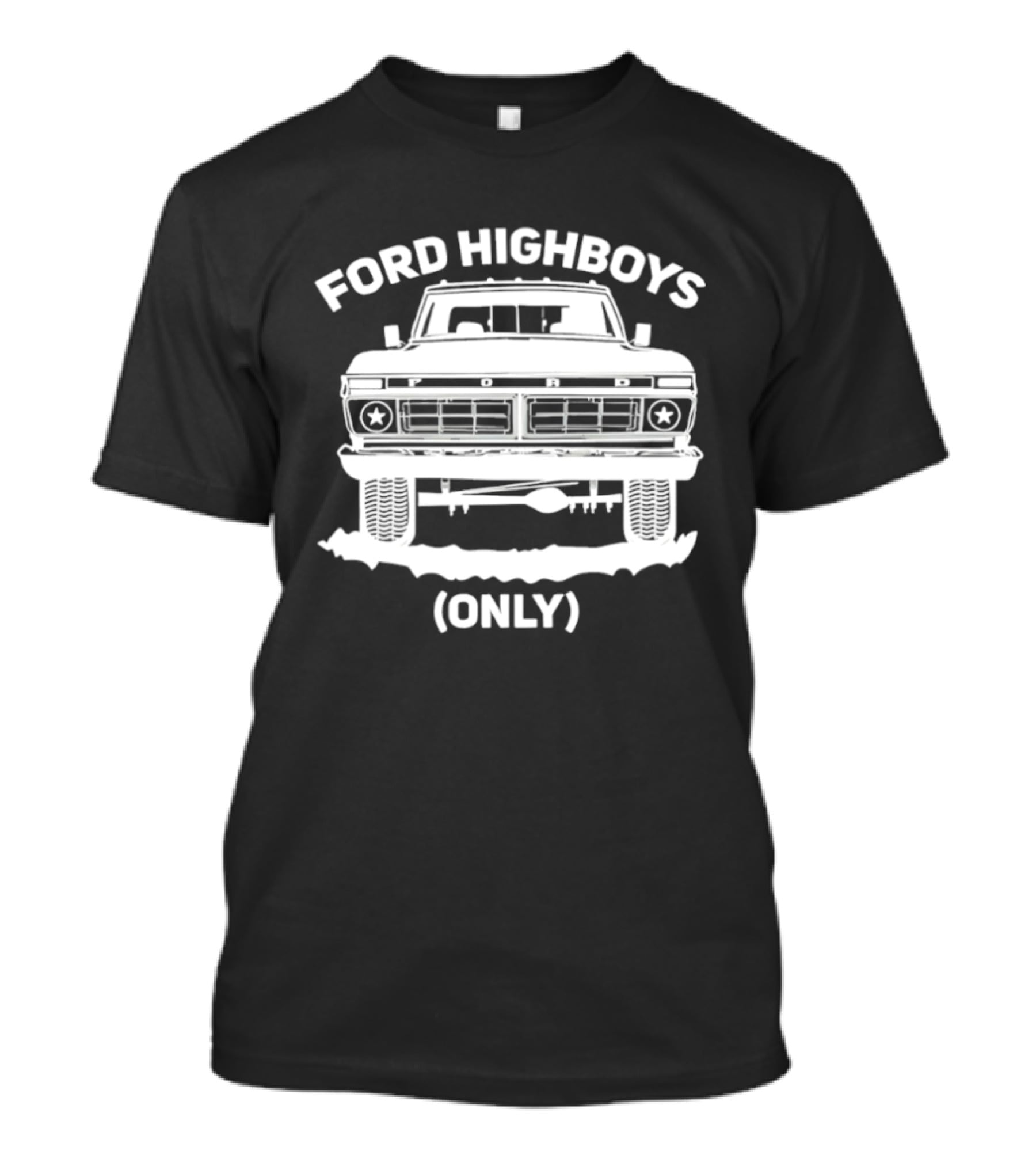 Ford Highboys Only Vintage Truck Enthusiast Retro 4x4 T-Shirt