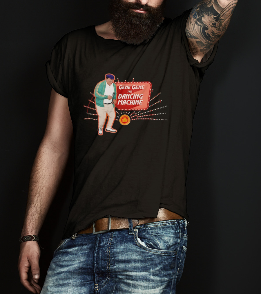 Gene Gene The Dancing Machine T-Shirt