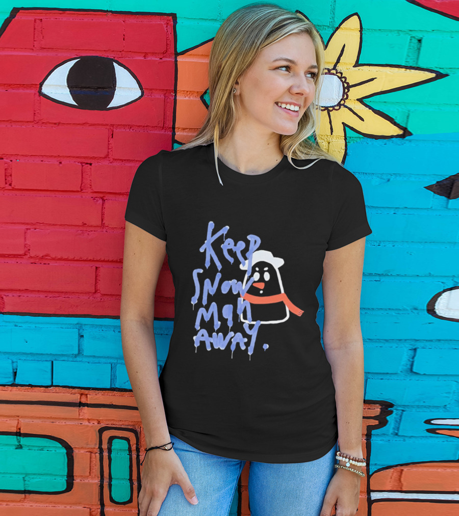 Keep Snow Man Away Dripping Text Winter Humor T-Shirt