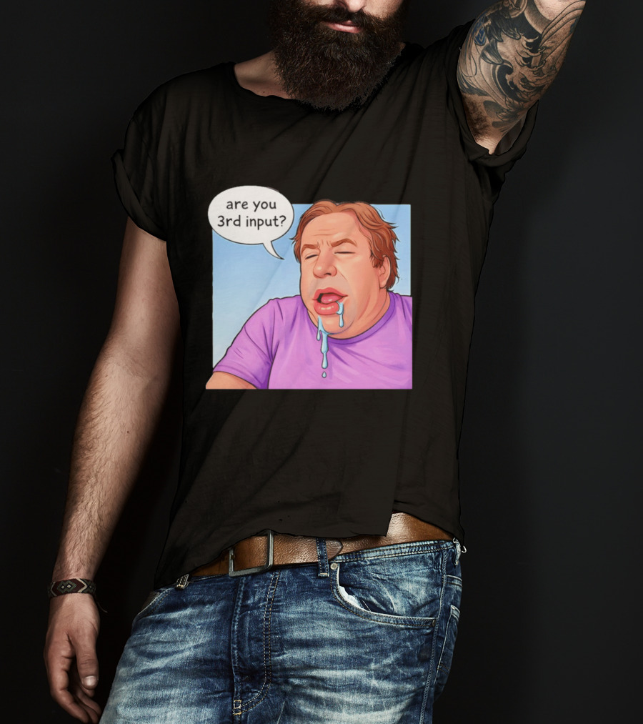 Are You 3rd Input Meme Spew T-Shirt