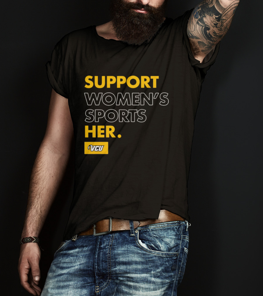 Support Women's Sports VCU Her T-Shirt