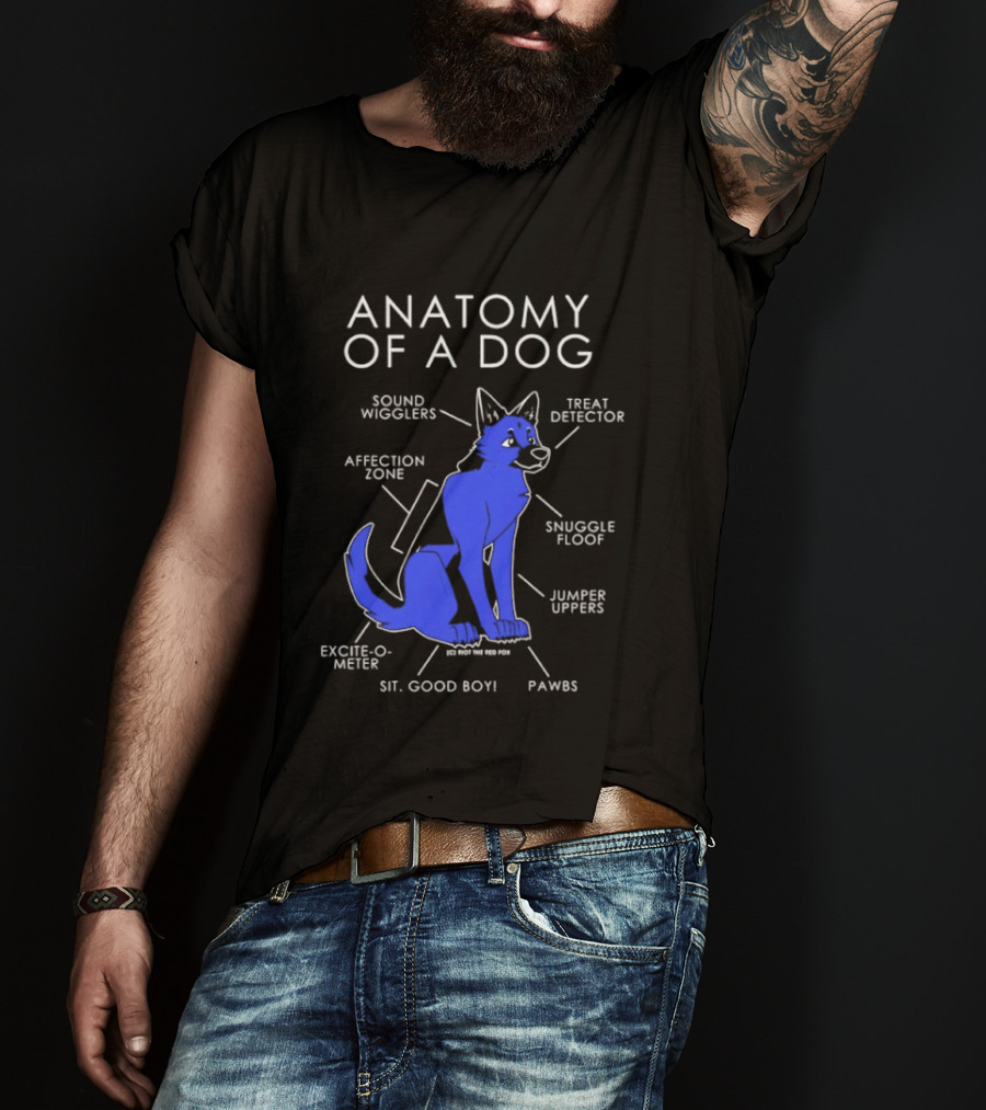 Anatomy Of A Dog Sound Wigglers Treat Detector Affection Zone Snuggle Floof Jumper Uppers Excite O Meter Sit Good Boy Paws T-Shirt