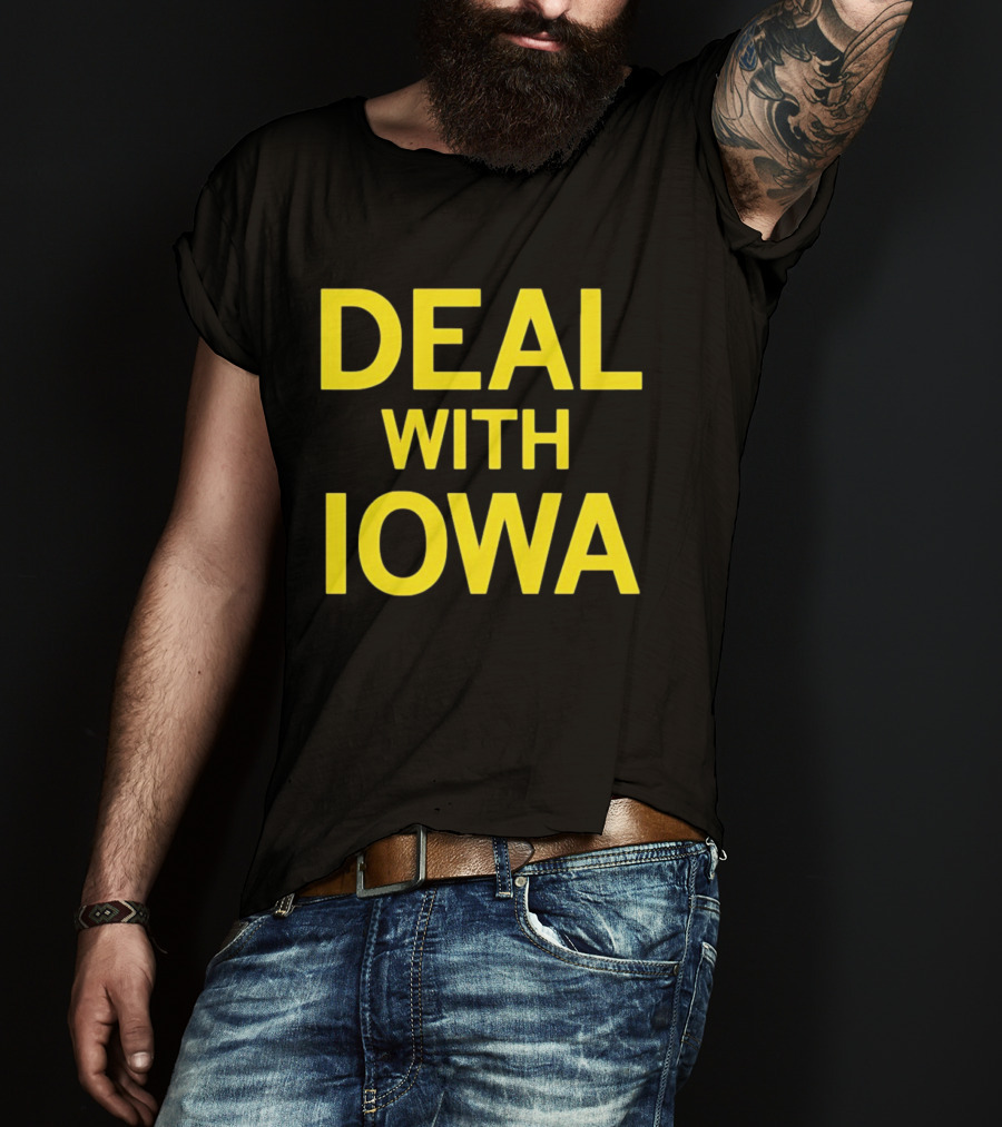 Deal With Iowa T-Shirt