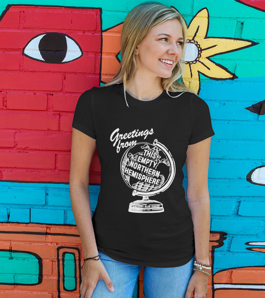 Greetings From This Empty Northern Hemisphere Gregory Alan Isakov Globe T-Shirt