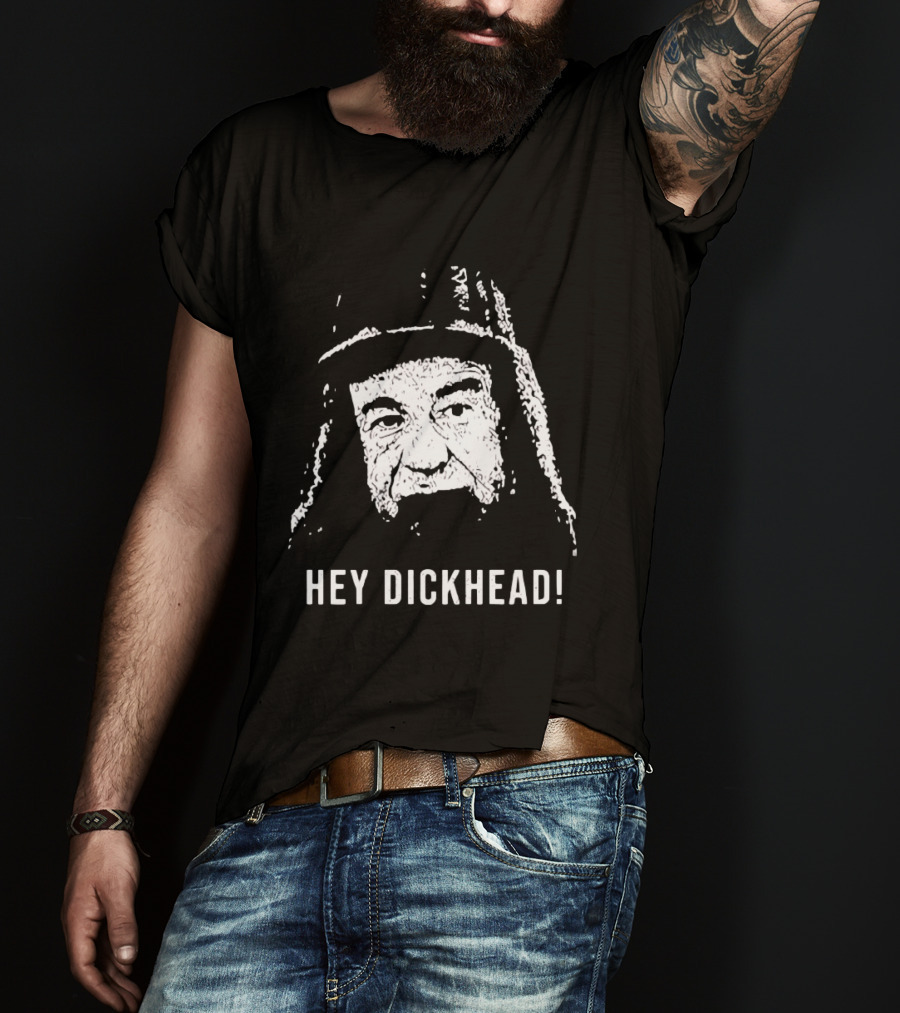 Hey Dickhead Max Goldman Grumpy Icon Phrase T-Shirt
