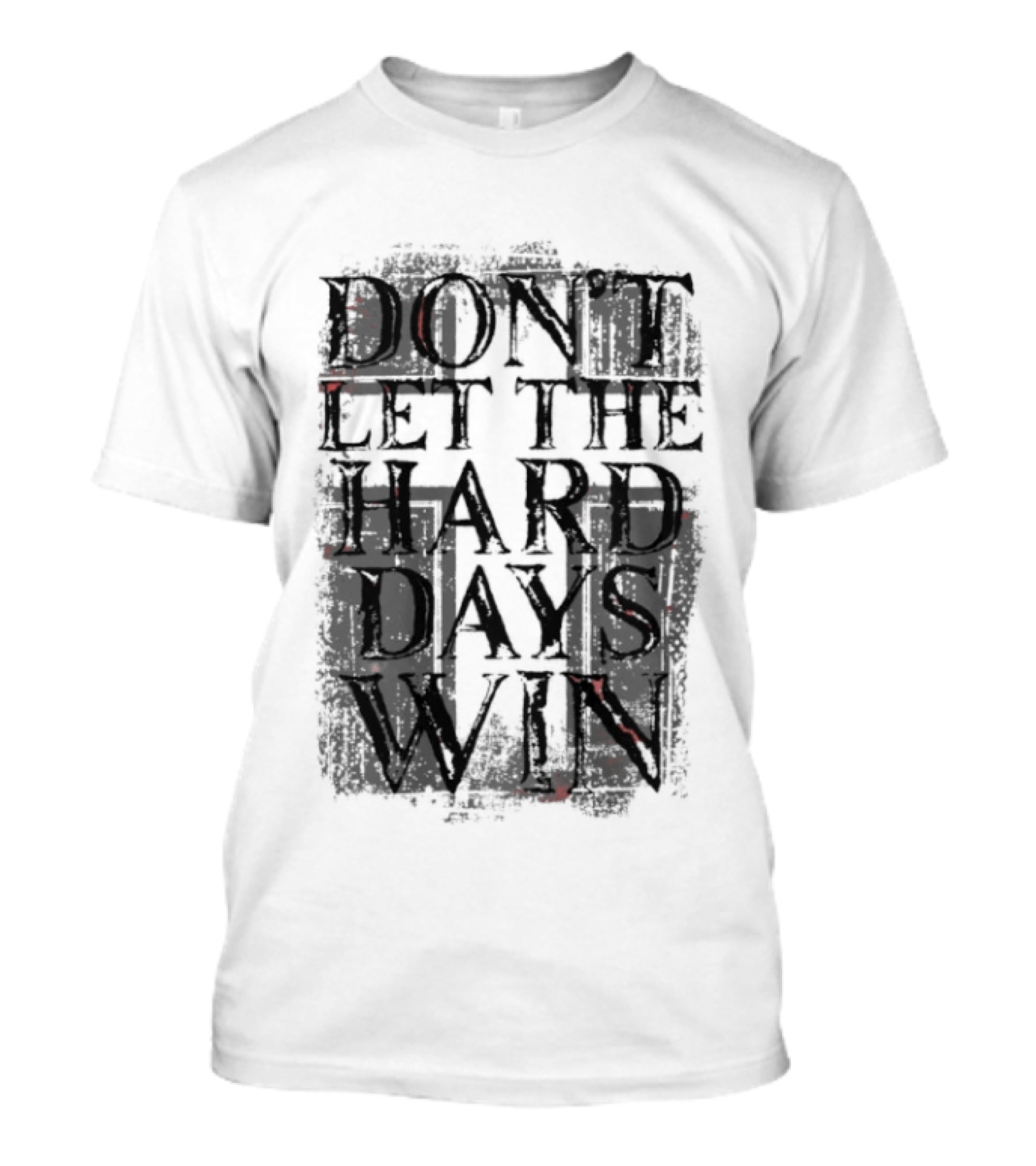 Don't Let The Hard Days Win Motivational Encouragement T-Shirt