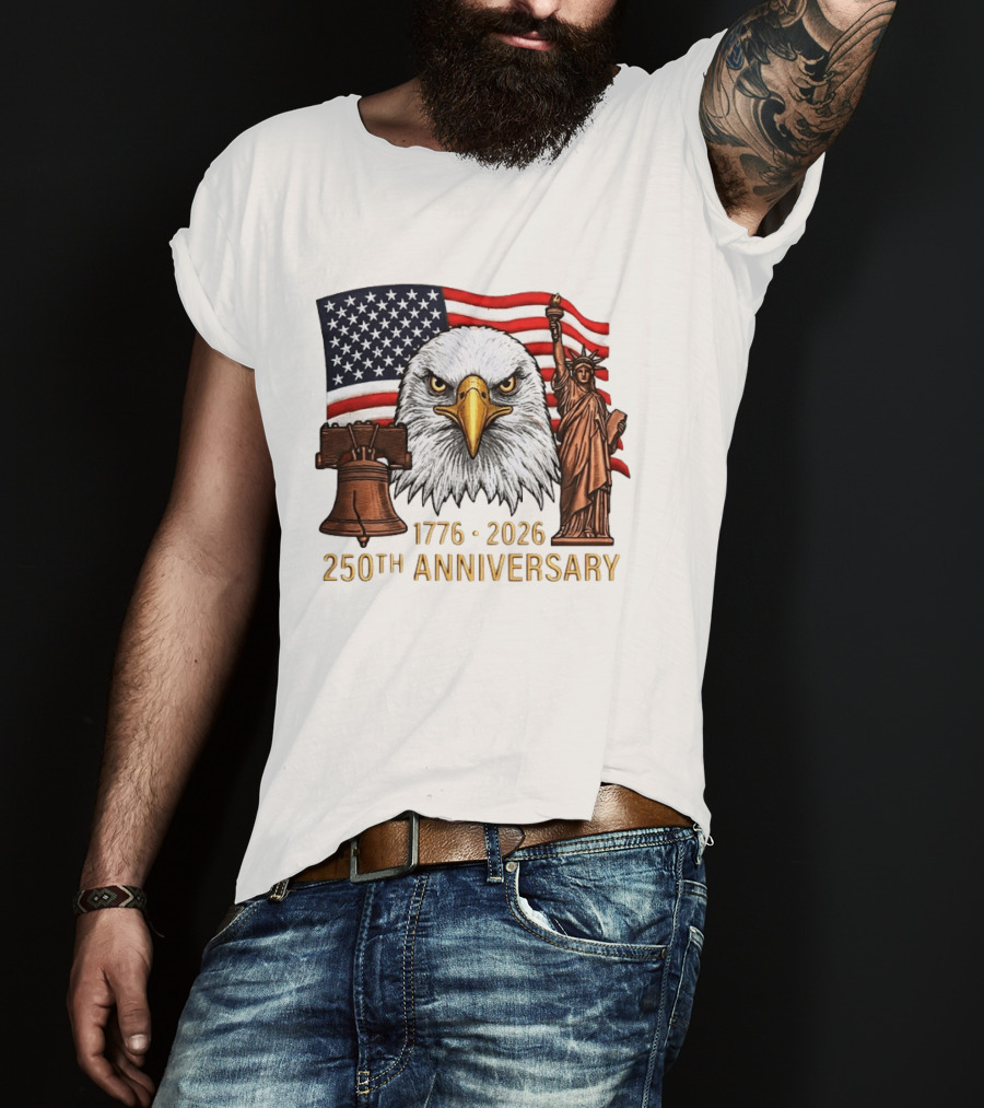 Eagle Statue Of Liberty Liberty Bell American Flag 1776 2026 250th Anniversary T-Shirt