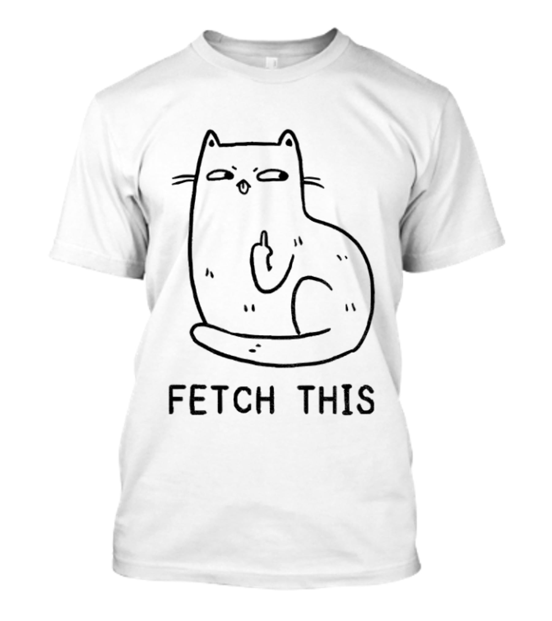 Funny Cat Middle Finger Fetch This Meme T-Shirt
