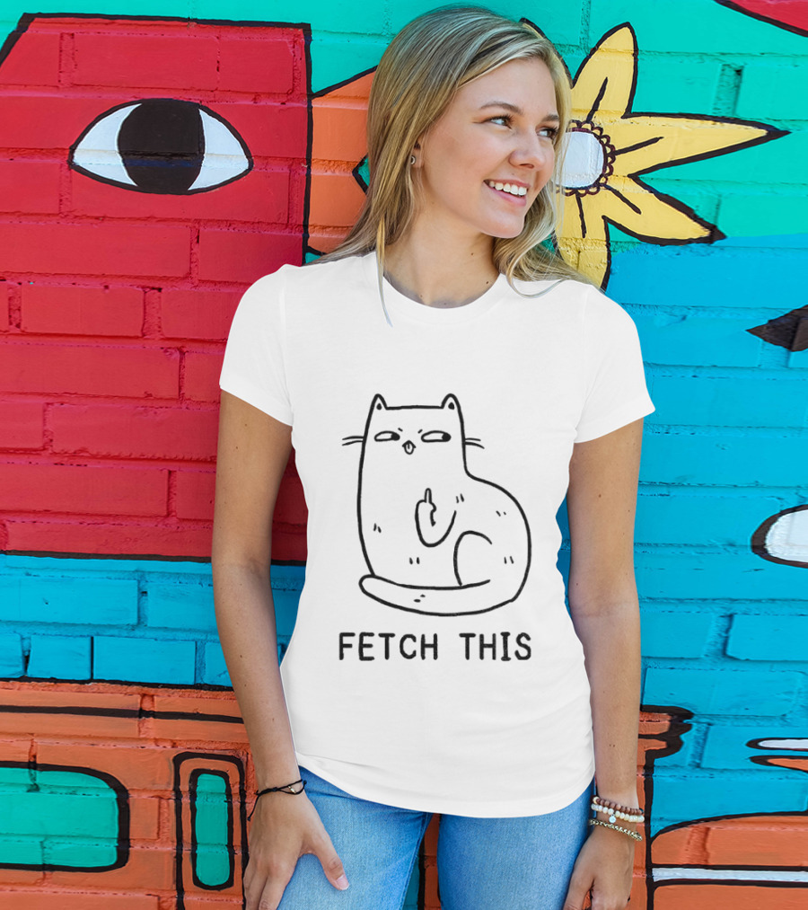 Funny Cat Middle Finger Fetch This Meme T-Shirt