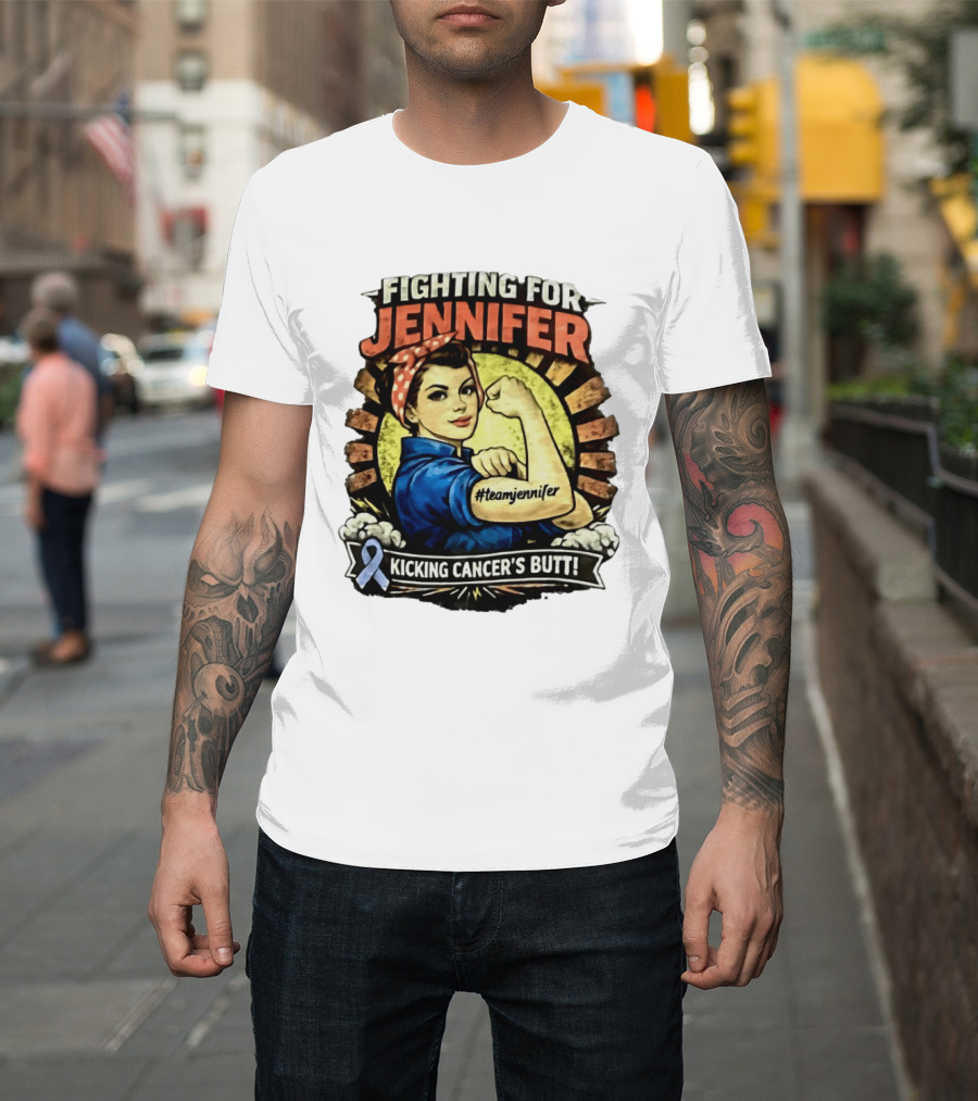 Fighting for Jennifer Team Jennifer Kicking Cancer's Butt T-Shirt