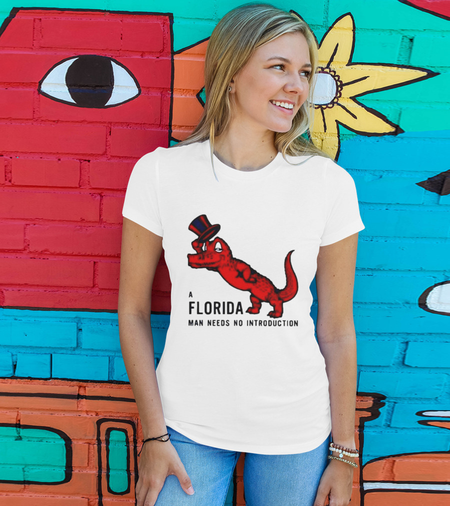 A Florida Man Needs No Introduction Top Hat Alligator T-Shirt