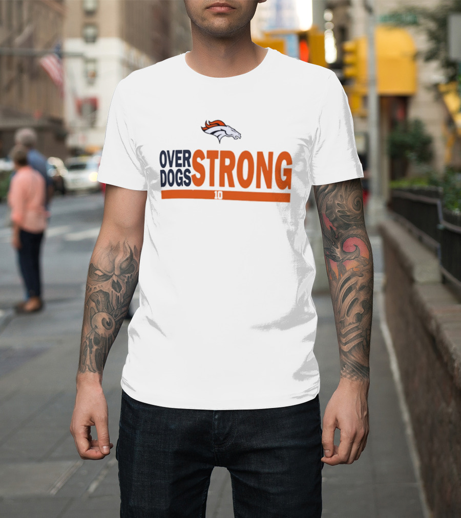 Bo Nix Denver Broncos Over Dogs Strong 10 T-Shirt