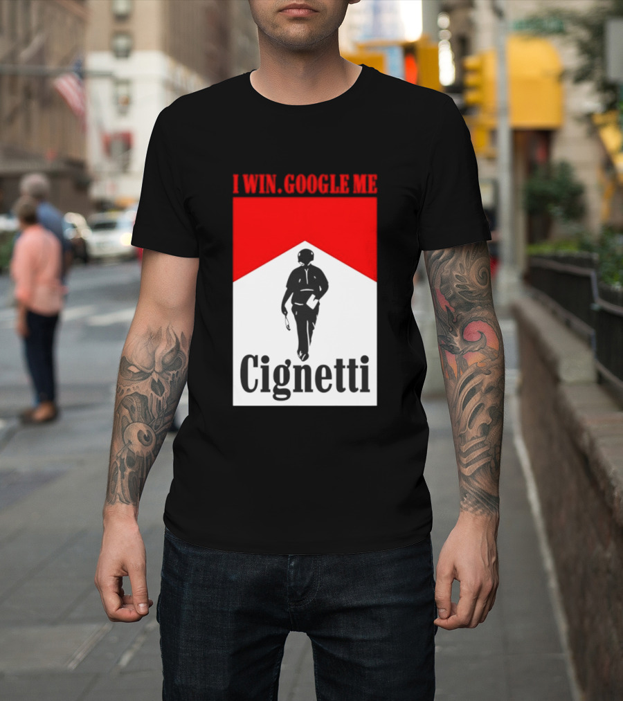 Curt Cignetti I Win Google Me Cignetti Football Fan T-Shirt