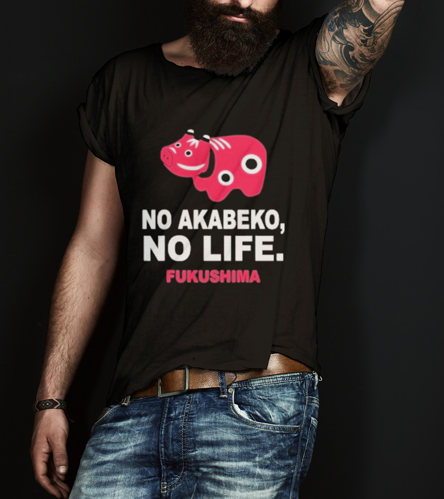 No Akabeko No Life Fukushima Red Akabeko T-Shirt