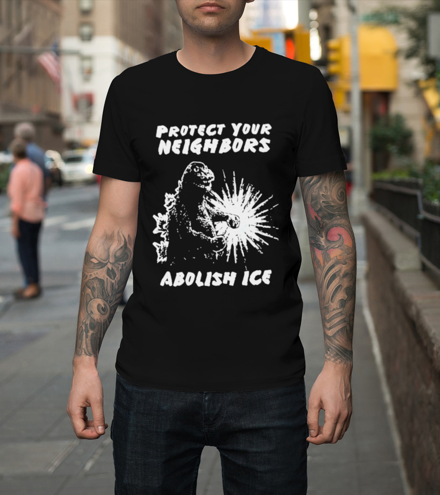 Protect Your Neighbors Abolish Ice Godzilla Monster T-Shirt