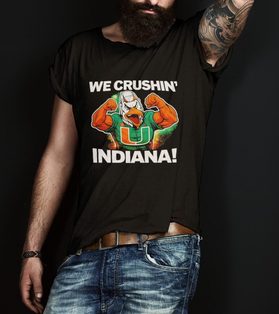 Miami Hurricanes We Crushin' Indiana Mascot Green And Orange T-Shirt