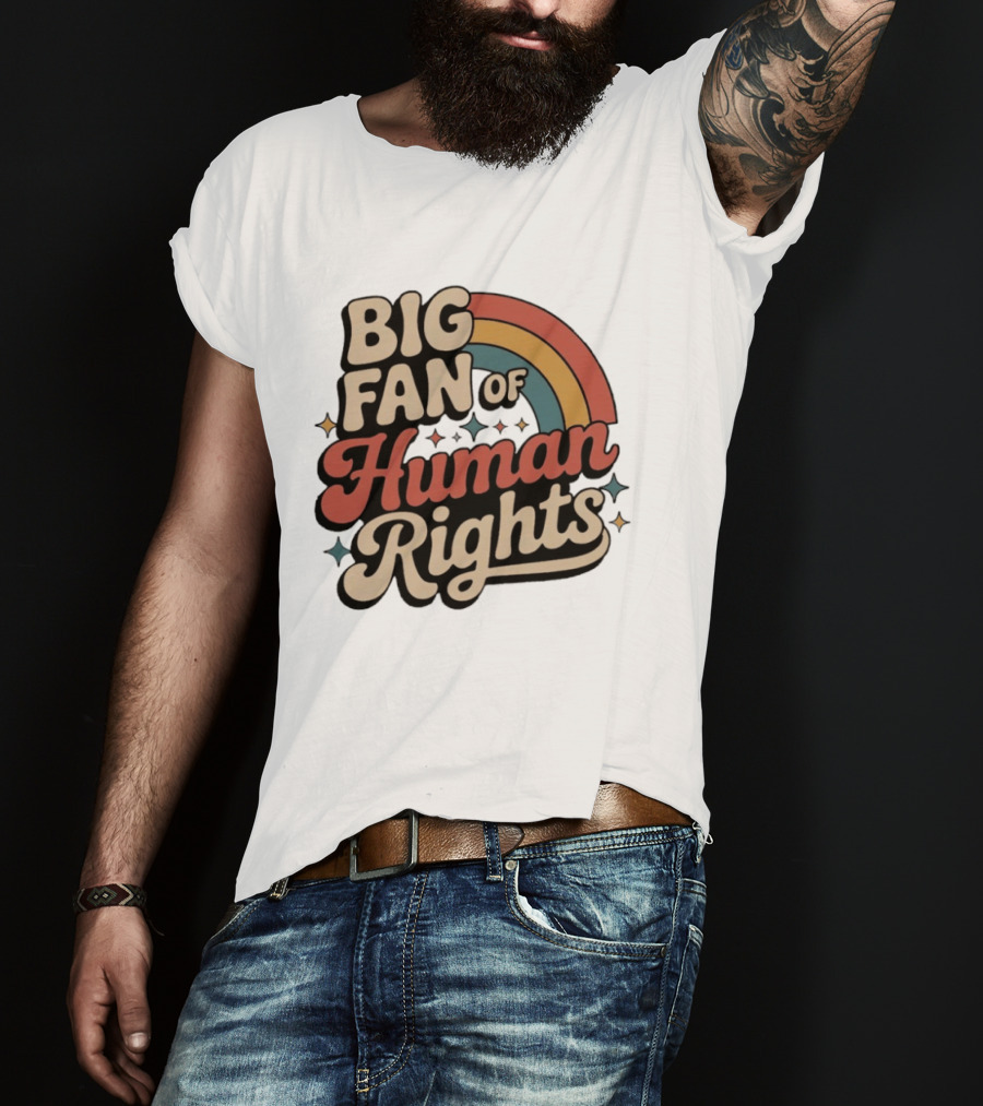 Big Fan Of Human Rights Retro Rainbow T-Shirt