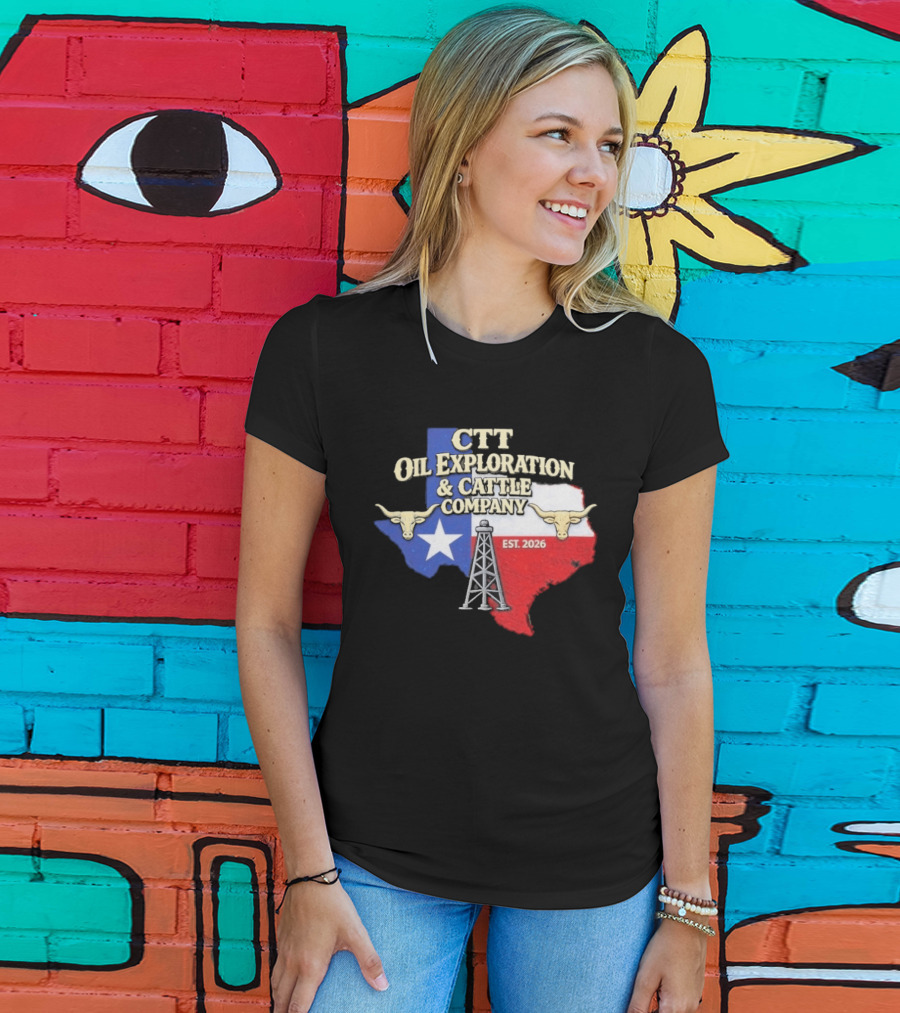 CTT Oil Exploration Cattle Company Texas 2026 Est. Texas Flag Bulls Oil Rig T-Shirt