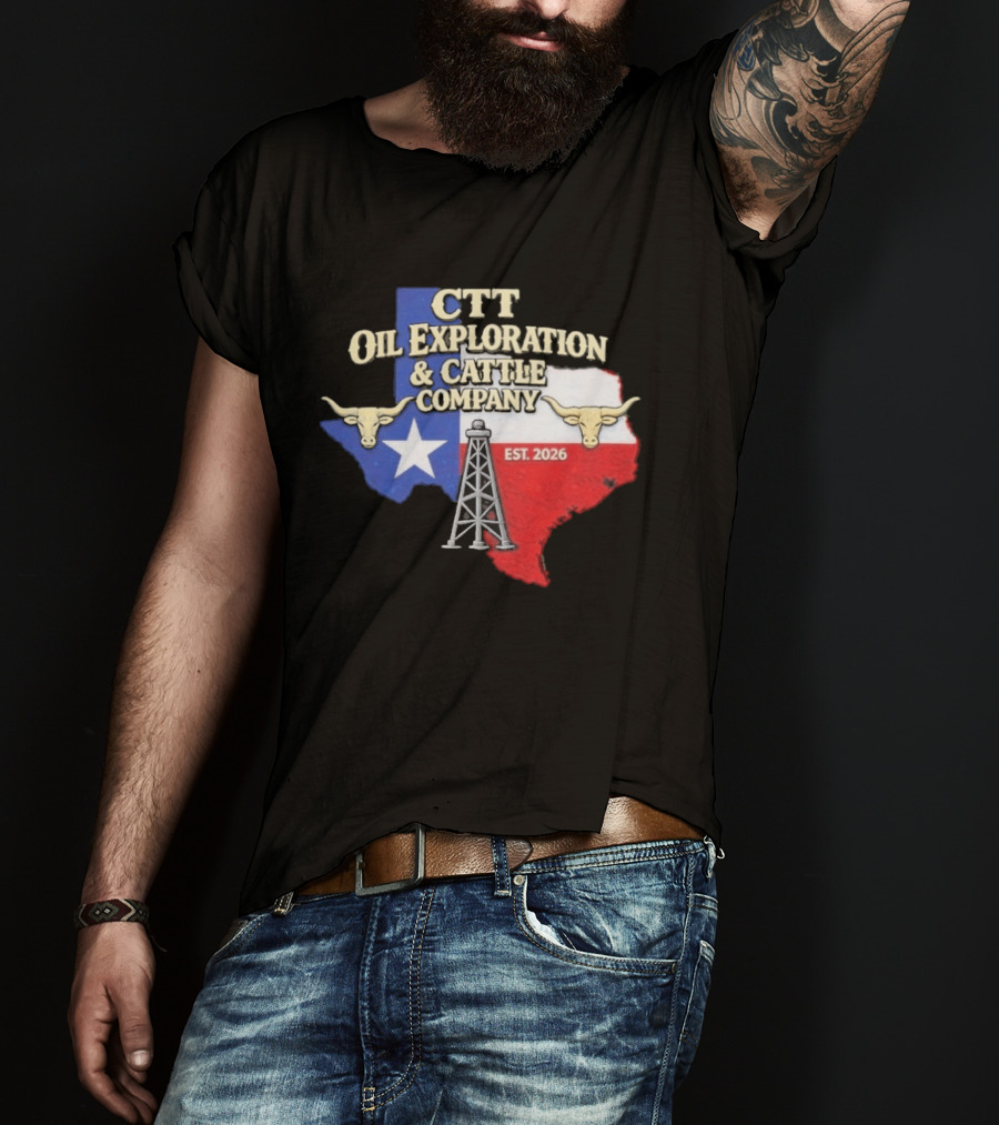 CTT Oil Exploration Cattle Company Texas 2026 Est. Texas Flag Bulls Oil Rig T-Shirt