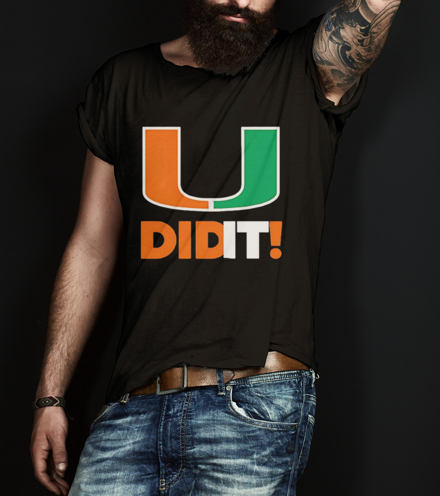 Miami Hurricanes U Did It Big T-Shirt