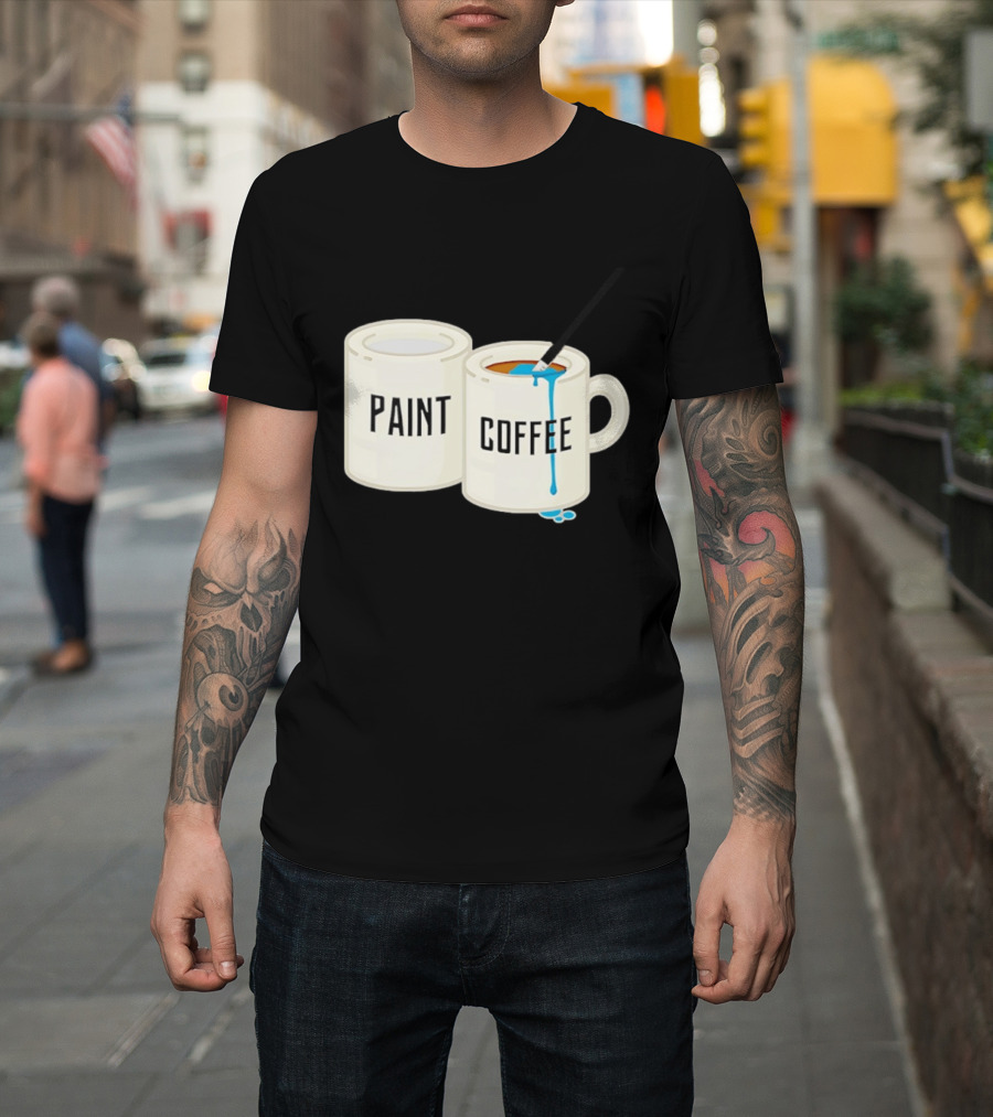 Paint Coffee Cups Funny T-Shirt