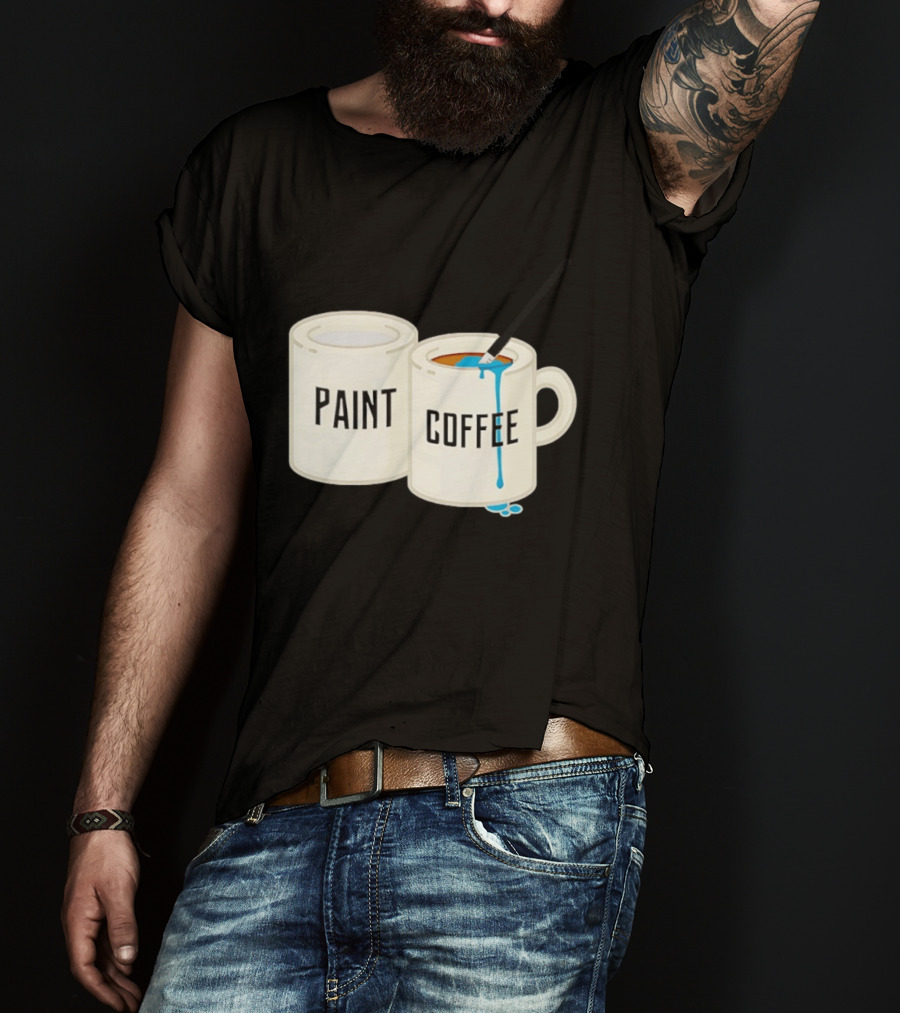 Paint Coffee Cups Funny T-Shirt