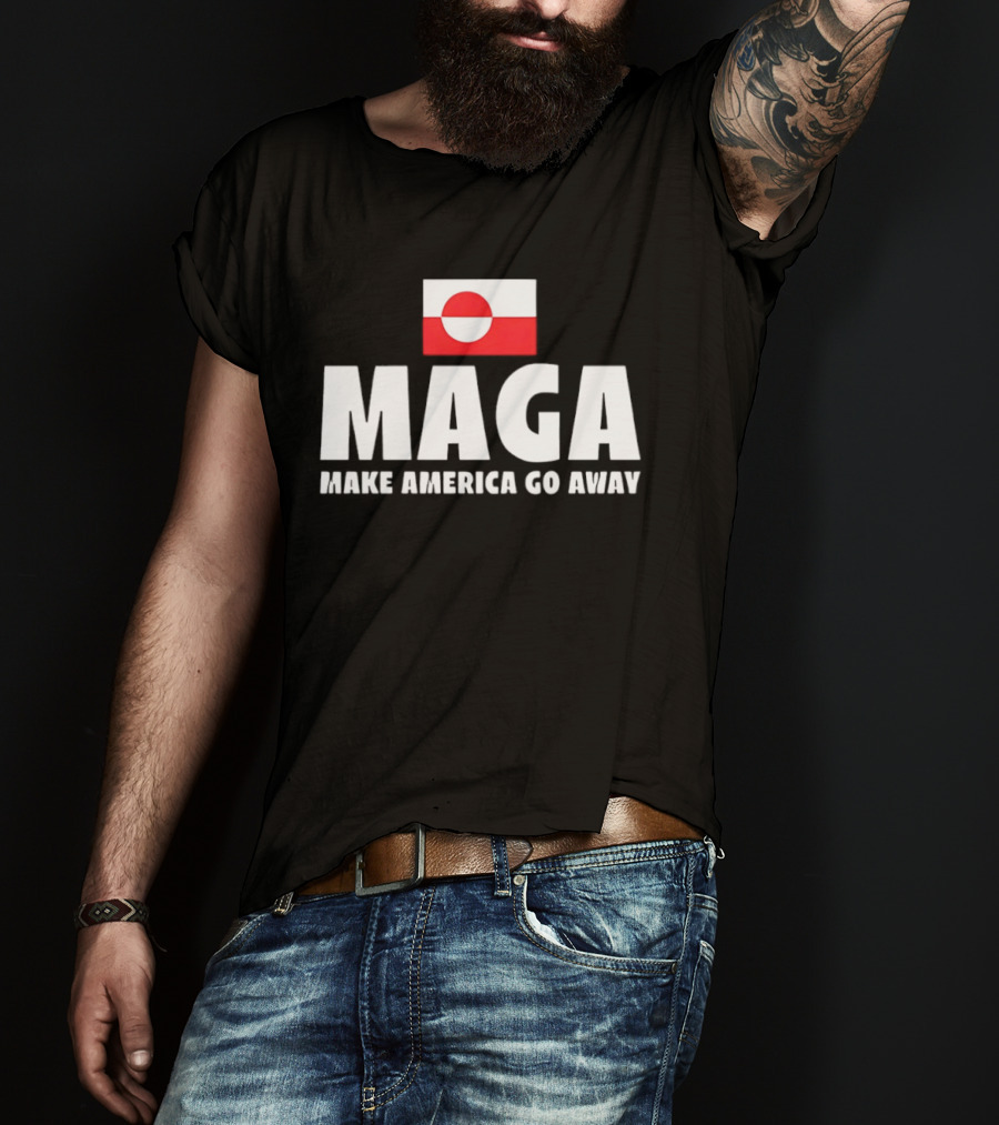 MAGA Make America Go Away Greenland Flag Politics T-Shirt
