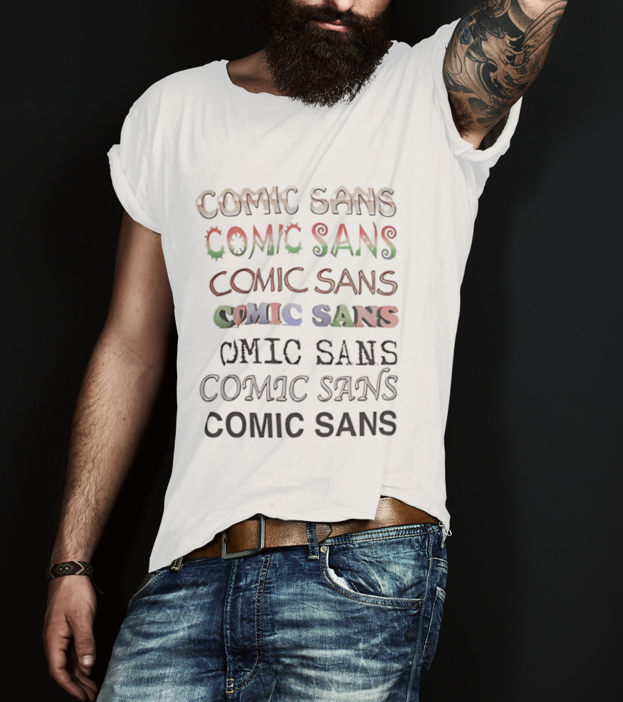 Comic Sans Colorful Text Variation Repetition T-Shirt