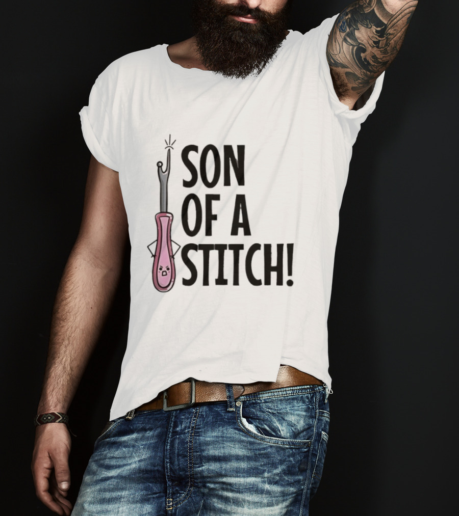 Son Of A Stitch Seam Ripper Cartoon Text Humor T-Shirt