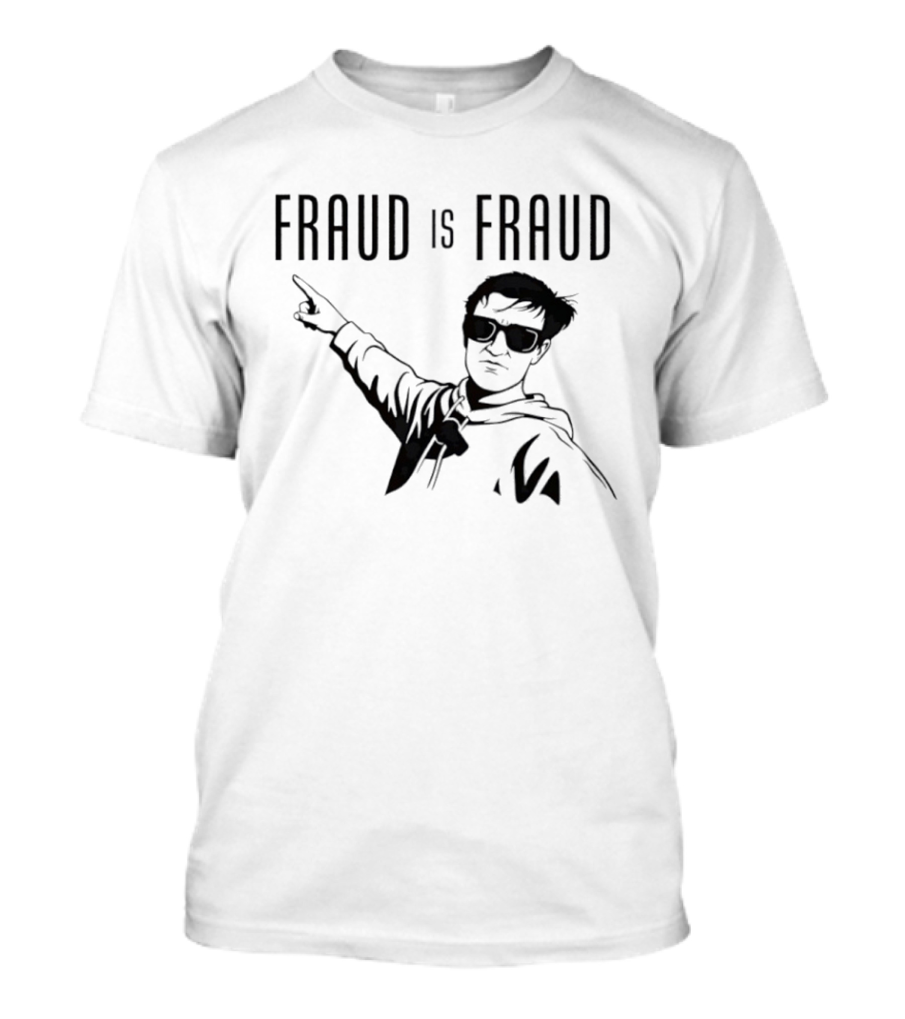 Fraud Is Fraud Meme Sunglasses Pointing T-Shirt