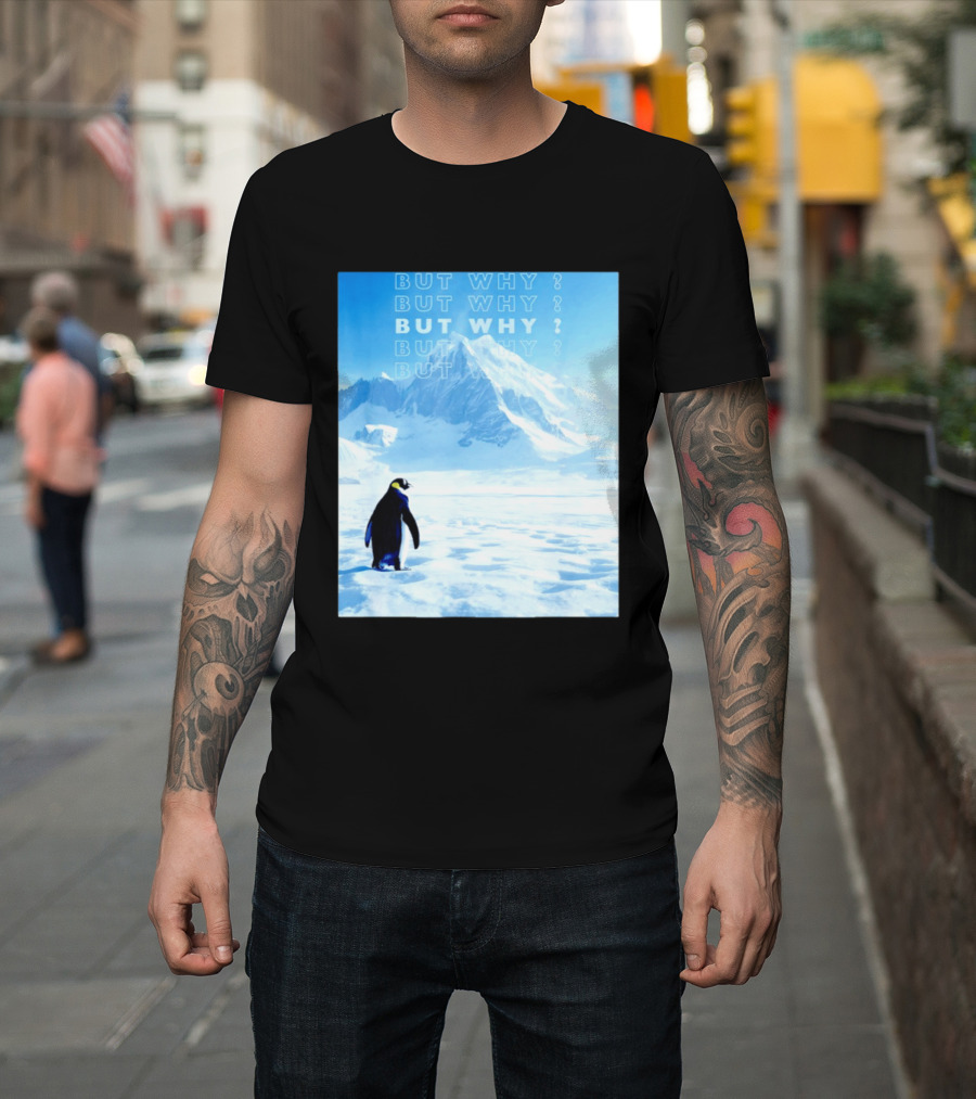 Penguin But Why Head Towards The Mountains Motivational T-Shirt