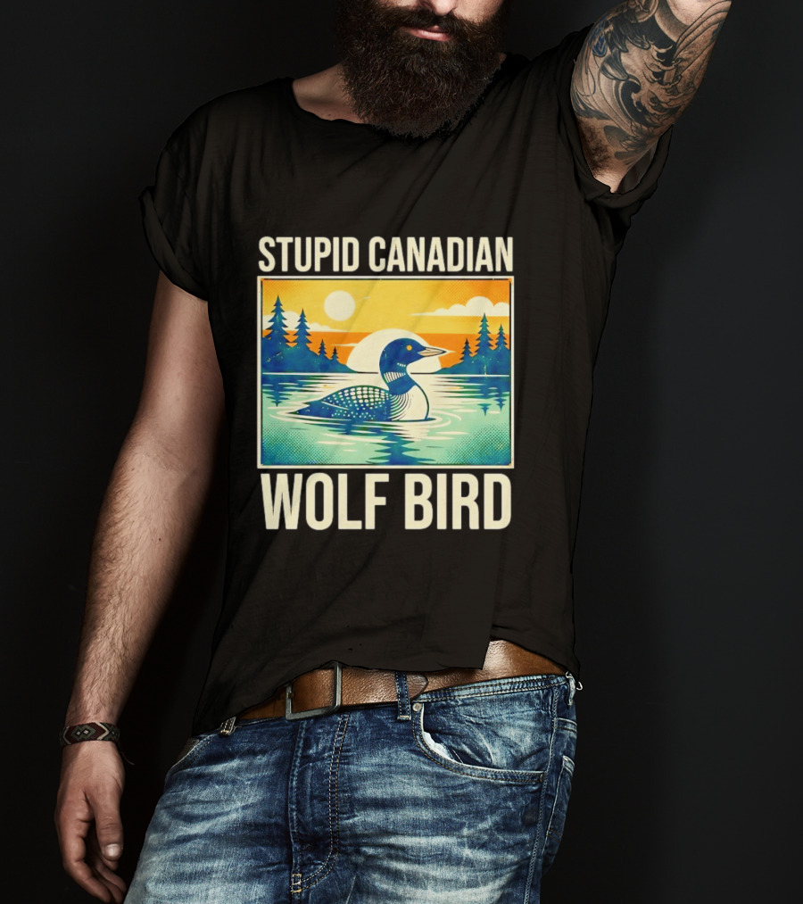 Sarcastic Stupid Canadian Wolf Bird Loon Lake Sunset T-Shirt