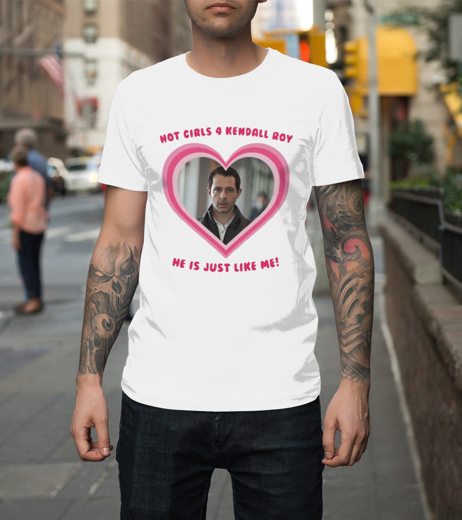 Hot Girls 4 Kendall Roy He Is Just Like Me Heart Frame T-Shirt