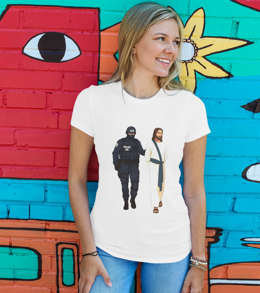 Jesus Arrest ICE Police Abolish ICE Political Protest T-Shirt