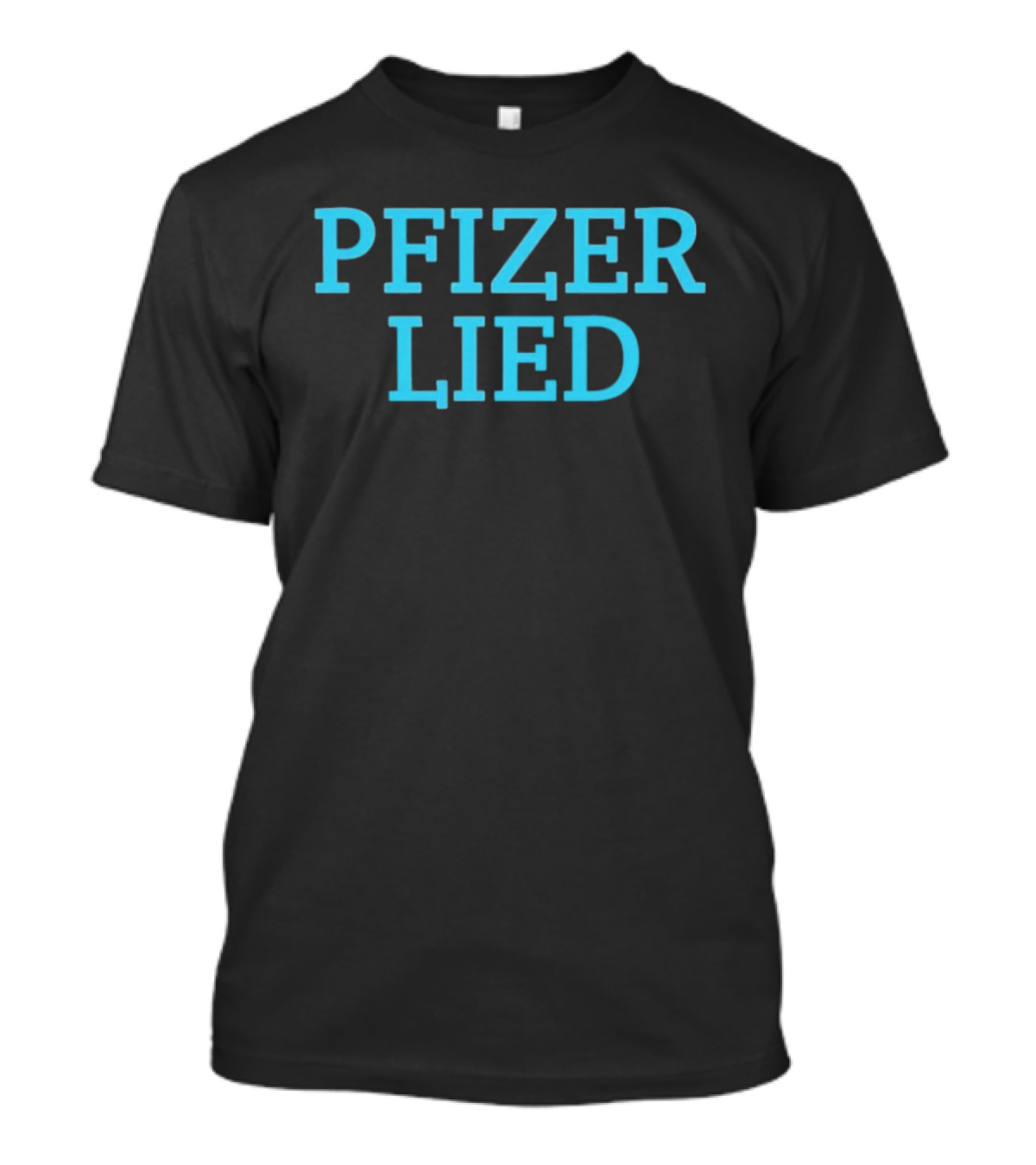 Pfizer Lied Text Statement Controversy Awareness T-Shirt