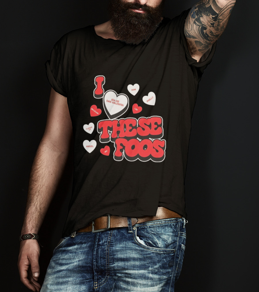 I Love These Foos Día De San Valentín Angel Philly Sneaky Dom Lex Fuego T-Shirt