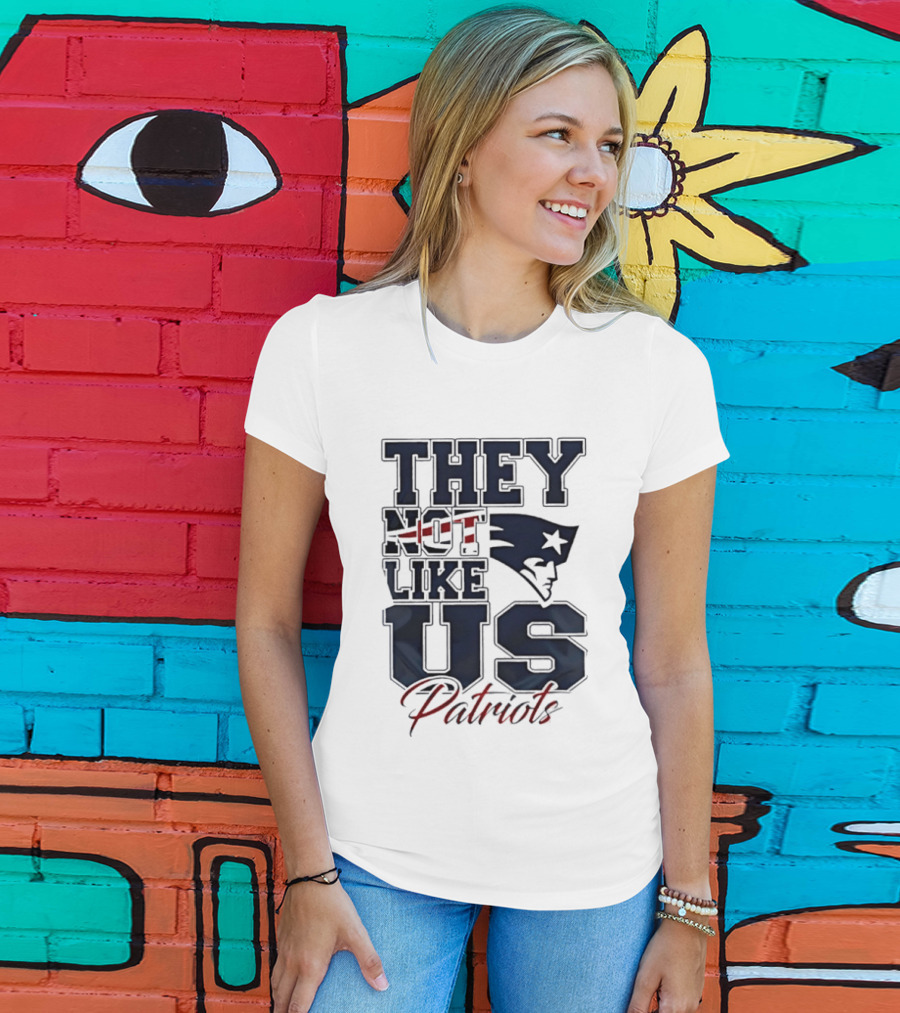 They Not Like Us Patriots T-Shirt