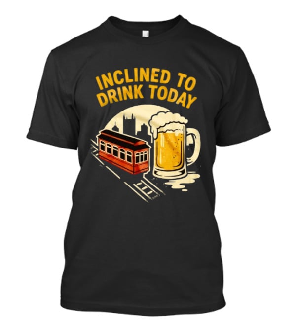 Pittsburgh Steelers Inclined To Drink Today Football Theme 2026 T-Shirt