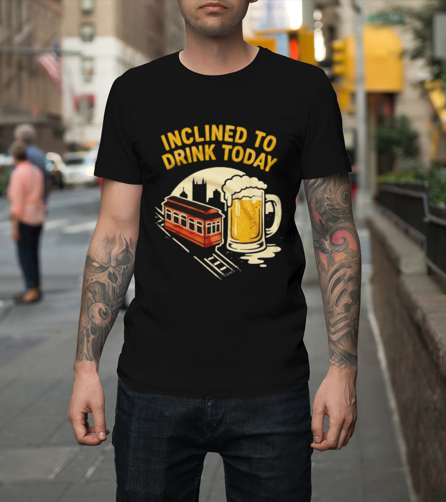 Pittsburgh Steelers Inclined To Drink Today Football Theme 2026 T-Shirt