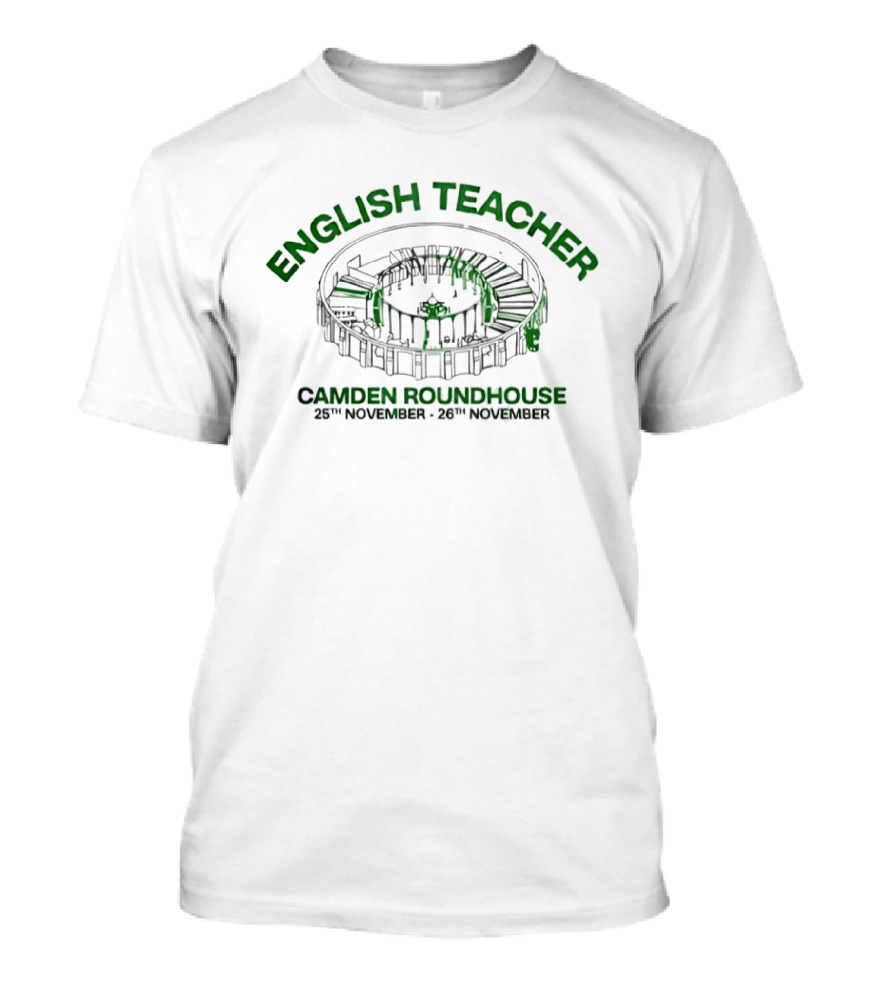 English Teacher Camden Roundhouse 25th 26th November T-Shirt
